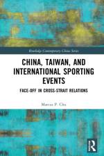 China, Taiwan, and International Sporting Events af Marcus P. (Lingnan University Chu