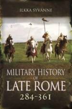 Military History of Late Rome 284 361 af Ilkka Syvanne