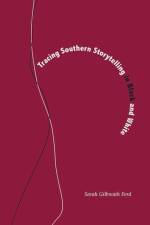 Tracing Southern Storytelling in Black and White af Sarah Gilbreath Ford