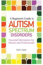 A Beginner's Guide to Autism Spectrum Disorders af Paul G. Taylor