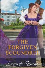 The Forgiven Scoundrel af Laura A Barnes