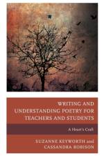 Writing and Understanding Poetry for Teachers and Students af Suzanne Keyworth