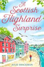 A Scottish Highland Surprise af Julie Shackman