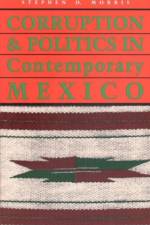 Corruption and Politics in Contemporary Mexico af Stephen D. Morris