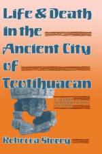 Life and Death in the Ancient City of Teotihuacan af Rebecca Storey