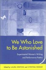 We Who Love to be Astonished