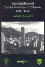 State Building and Conflict Resolution in Colombia, 1986-1994 af Harvey F. Kline