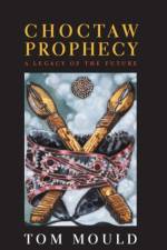Choctaw Prophecy af Tom Mould