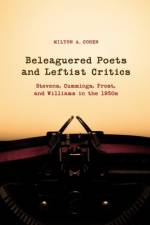Beleagured Poets and Leftist Critics af Milton A. Cohen