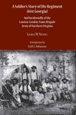 A Soldier's Story of His Regiment (61st Georgia) and Incidentally of the Lawton- af George Nichols