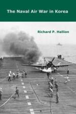 The Naval Air War in Korea af Richard P. Hallion