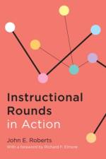 Instructional Rounds in Action af John E. Roberts