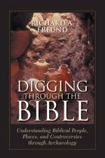 Digging Through the Bible af Richard A. Freund
