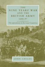 The Nine Years' War and the British Army 1688–97 af John Childs