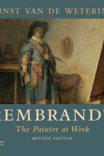 Rembrandt. The Painter at Work af Ernst van de Wetering