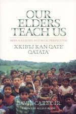 Our Elders Teach Us af David Carey