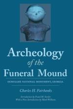 Archeology of the Funeral Mound af Charles H. Fairbanks