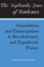 The Sephardic Jews of Bordeaux af Frances Malino