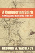 A Conquering Spirit af Gregory A. Waselkov