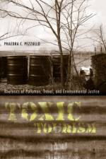 Toxic Tourism af Phaedra C. Pezzullo