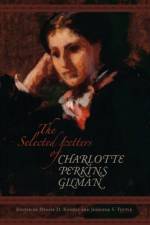 The Selected Letters of Charlotte Perkins Gilman af Charlotte Gilman