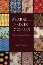 Wearable Prints, 1760-1860 af Susan W. Greene