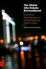 The Global City Debate Reconsidered af Jeroen van der Waal