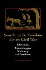 Searching for Freedom after the Civil War af G. Ward Hubbs