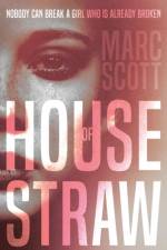 House of Straw af Marc Scott