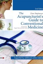 The Acupuncturist's Guide to Conventional Medicine, Second Edition af Clare Stephenson