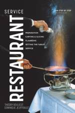 Restaurant Service: Preparation, Carving, Slicing, Flambeing and Setting the Tables af Dominique Jeuffrault