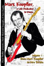 Mark Knopfler - A Life Dedicated to Music - Vol 1 from Mark Knopfler to Dire Straits af Franck Thuillier