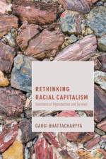 Rethinking Racial Capitalism af Gargi Bhattacharyya
