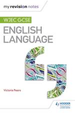 My Revision Notes: WJEC GCSE English Language af Victoria Peers