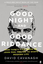 Good Night and Good Riddance af David Cavanagh