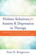 Holistic Solutions for Anxiety & Depression in Therapy af Peter Bongiorno