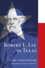 Robert E. Lee in Texas af Carl Coke Rister