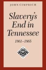 Slavery's End in Tennessee af John Cimprich