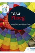 CBAC TGAU Ffiseg (WJEC GCSE Physics Welsh-language edition) af Jeremy Pollard
