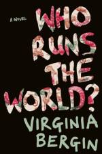 Who Runs the World? af Virginia Bergin