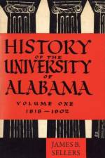 History of the University of Alabama af James Benson Sellers