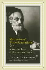 Memories of Two Generations af Alexander Z. Gurwitz