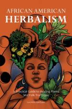 African American Herbalism af Lucretia VanDyke