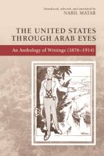 The United States Through Arab Eyes af Nabil Matar
