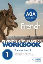 AQA A-level French Revision and Practice Workbook: Themes 1 and 2 af Severine Chevrier-Clarke