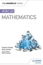 My Revision Notes: WJEC A2 Mathematics af Sophie Goldie