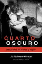 Cuarto Oscuro af Lila Quintero Weaver