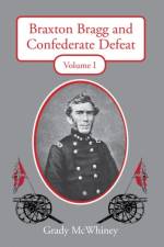 Braxton Bragg and Confederate Defeat, Volume I af Grady McWhiney