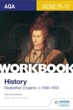 AQA GCSE (9-1) History Workbook: Elizabethan England, c1568-1603 af Alex Stonehouse