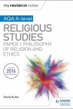My Revision Notes AQA A-level Religious Studies: Paper 1 Philosophy of religion and ethics af Kim Hands